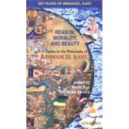 Reason, Morality, and Beauty Essays on the Philosophy of Immanuel Kant