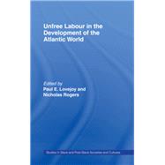 Unfree Labour in the Development of the Atlantic World