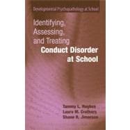 Identifying, Assessing, and Treating Conduct Disorder at School