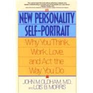 The New Personality Self-Portrait Why You Think, Work, Love and Act the Way You Do