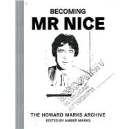 Becoming Mr Nice The Howard Marks Archive