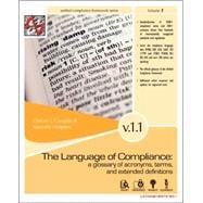 The Language of Compliance: A Glossary of Terms, Acronyms, and Extended Definitions