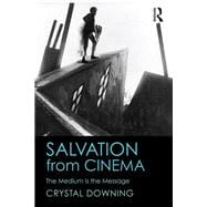 Salvation from Cinema: The Medium is the Message