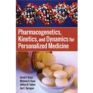 Pharmacogenetics, Kinetics, and Dynamics for Personalized Medicine