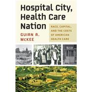 Hospital City, Health Care Nation