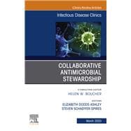 Collaborative Antimicrobial Stewardship, an Issue of Infectious Disease Clinics of North America