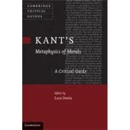 Kant's Metaphysics of Morals: A Critical Guide
