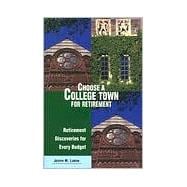 Choose a College Town for Retirement : Retirement Discoveries for Every Budget