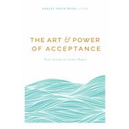 The Art and Power of Acceptance Your Guide to Inner Peace
