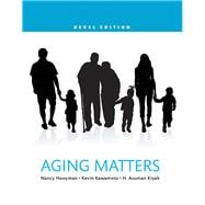 Aging Matters An Introduction to Social Gerontology, Updated Edition