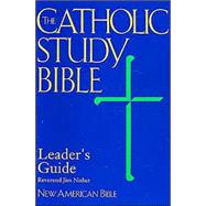 The Catholic Study Bible: Leader's Guide New American Bible
