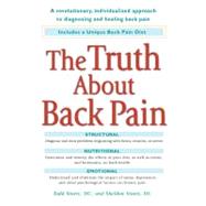 The Truth About Back Pain A Revolutionary, Individualized Approach to Diagnosing and Healing Back Pain