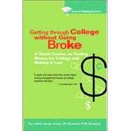 Getting Through College without Going Broke A crash course on finding money for college and making it last