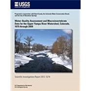 Water-quality Assessment and Macroinvertebrate Data for the Upper Yampa River Watershed, Colorado, 1975 Through 2009