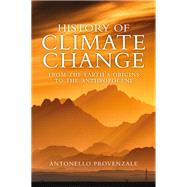 History of Climate Change From the Earth's Origins to the Anthropocene