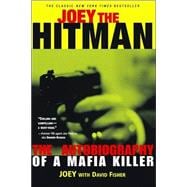 Joey the Hitman The Autobiography of a Mafia Killer