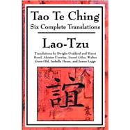 Tao Te Ching : Six Complete Translations
