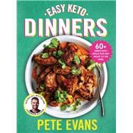 Easy Keto Dinners 60+ Simple Keto Meals for Any Night of the Week,9781760783938