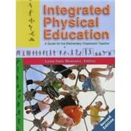 Integrated Physical Education : A Guide for the Elementary Classroom Teacher