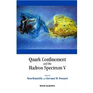 Quark Confinement and the Hadron Spectrum : Proceedings of the 5th International Conference