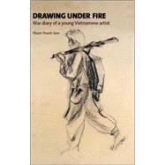 Drawing Under Fire: War Diary of a Young Vietnamese Artist
