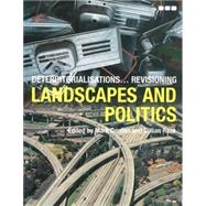 Deterritorialisations...  Revisioning Landscapes and Politics