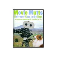 Movie Mutts Hollywood Goes to the Dogs