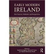 Early Modern Ireland: New Sources, Methods, and Perspectives,9780815373940