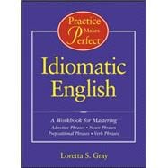 Practice Makes Perfect: Idiomatic English