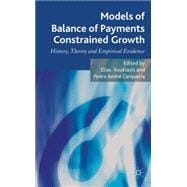 Models of Balance of Payments Constrained Growth History, Theory and Empirical Evidence
