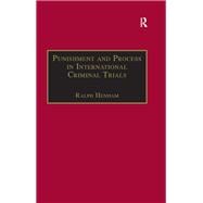 Punishment and Process in International Criminal Trials