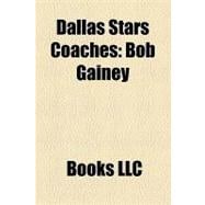 Dallas Stars Coaches : Bob Gainey, Doug Jarvis, Mark Lamb, Ken Hitchcock, List of Dallas Stars Head Coaches, Dave Tippett, Rick Wilson