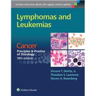 Lymphomas and Leukemias Cancer:  Principles & Practice of Oncology, 10th edition