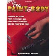 Pro Paint and Body : Includes the Latest Paint Technology and Body Repair Techniques