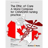 The Ethic of Care: A Moral Compass for Canadian Nursing Practice