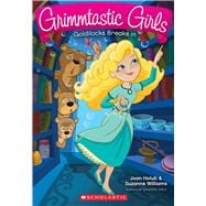 Goldilocks Breaks In (Grimmtastic Girls #6)