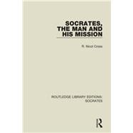 Socrates, The Man and His Mission