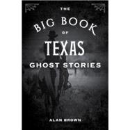 The Big Book of Texas Ghost Stories