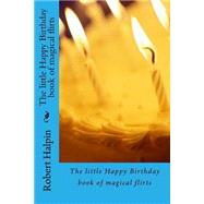 The Little Happy Birthday Book of Magical Flirts