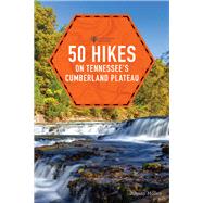 50 Hikes on Tennessee's Cumberland Plateau