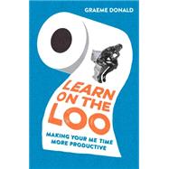 Learn on the Loo Making Your Me Time More Productive