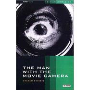 The Man With the Movie Camera The Film Companion