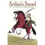 Arthur's Sword The Adventures of Philip and Richard