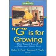 G Is for Growing: Thirty Years of Research on Children and sesame Street