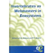 Invertebrates As Webmasters in Ecosystems