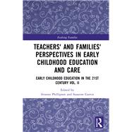 Teachers and Families Perspectives in Early Childhood Education: Early Childhood Education in the 21st Century Vol II