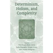 Determinism, Holism, and Complexity