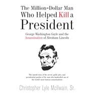 The Million-dollar Man Who Helped Kill a President