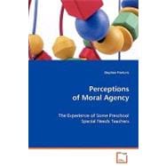 Perceptions of Moral Agency,9783639073942