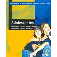 Adolescentes/ Adolescents: Relaciones Con Los Padres, Drogas, Sexualidad Y Culto Al Cuerpo/ Relationship With Parents, Drugs, Sexuality and Eating Disorders